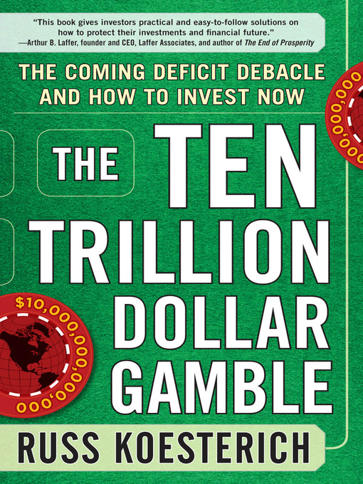 Title details for The Ten Trillion Dollar Gamble by Russ Koesterich - Available